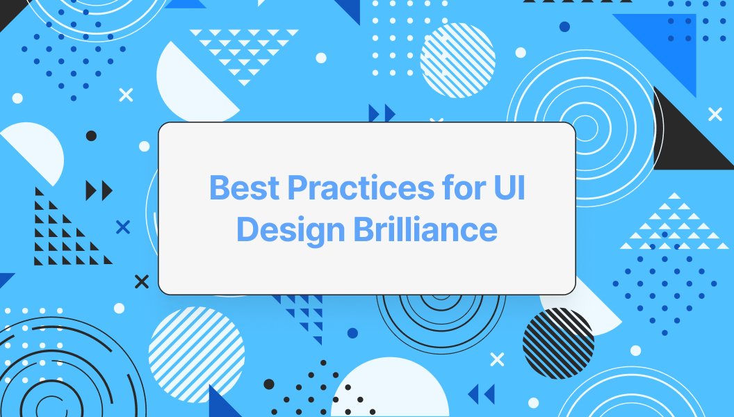 UI design best practices guide - Best Practices for UI Design Brilliance
