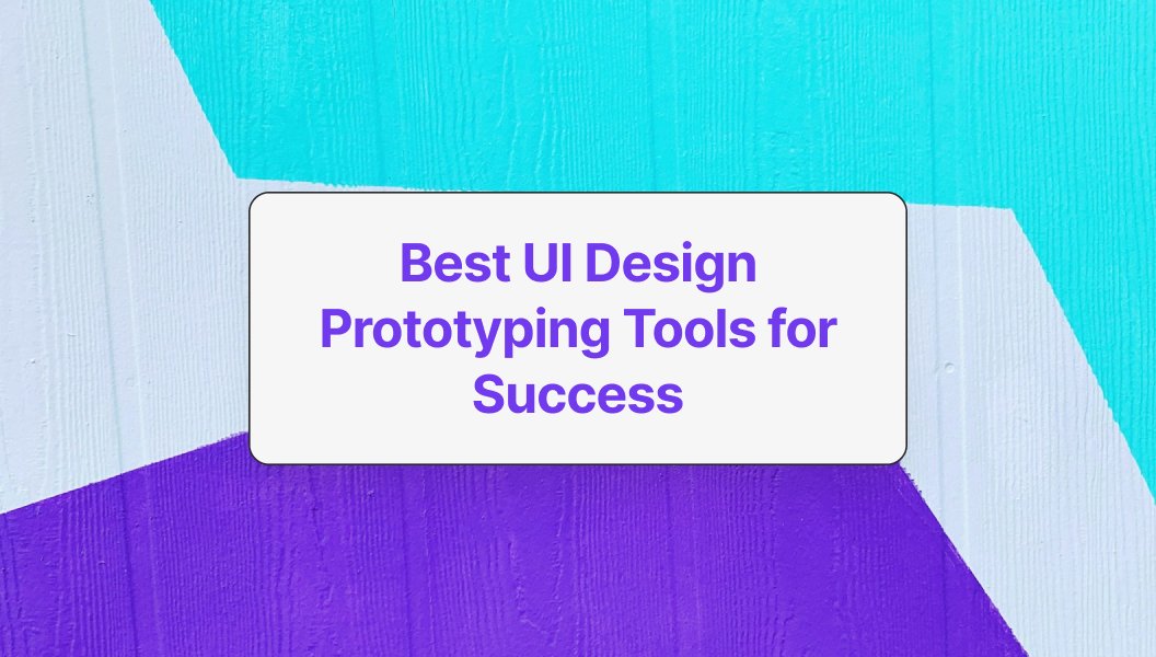 UI design guide - Best UI Design Prototyping Tools for Success