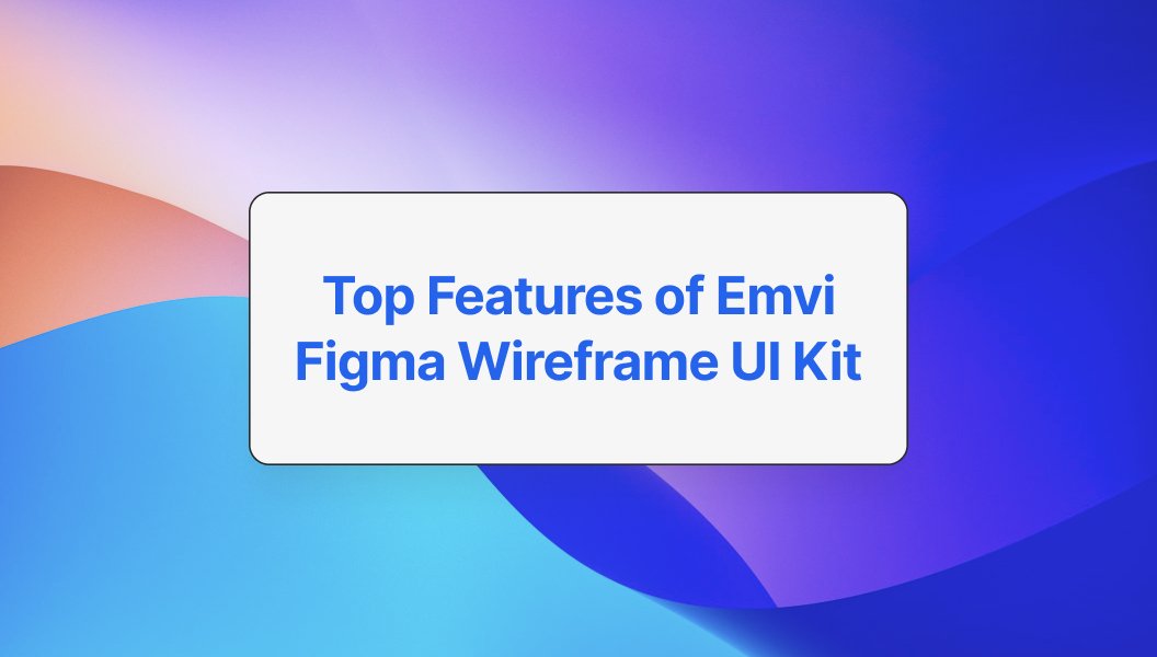 Figma UI Kit showcase - The Best Figma Wireframe UI Kit Explained