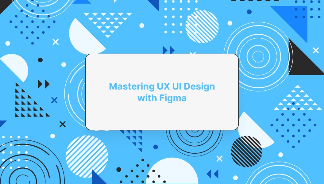 Figma design resource - Mastering UX UI Design with Figma