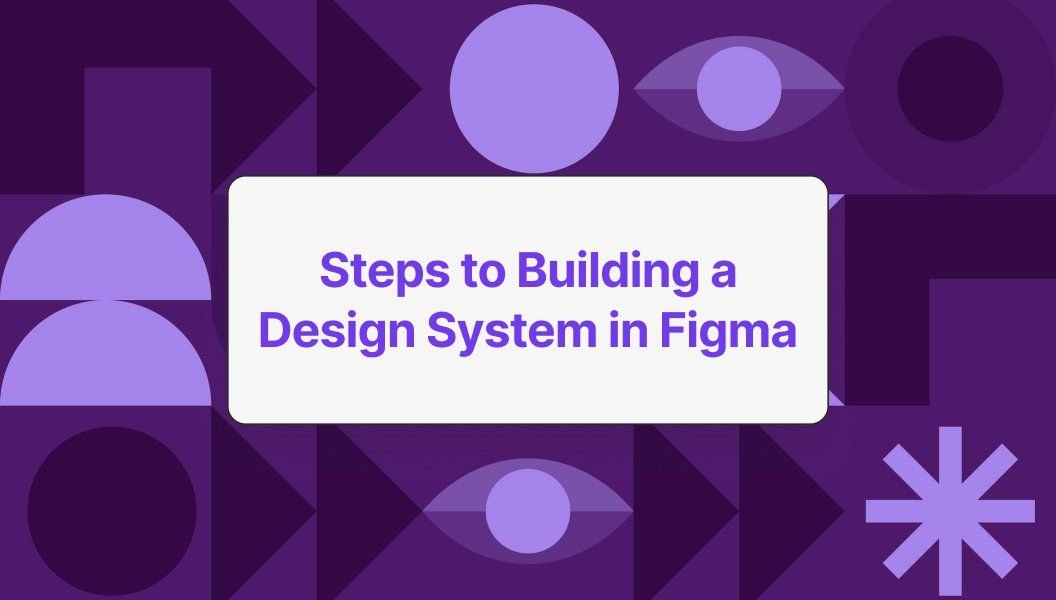 Figma design system example - Steps to Building a Design System in Figma